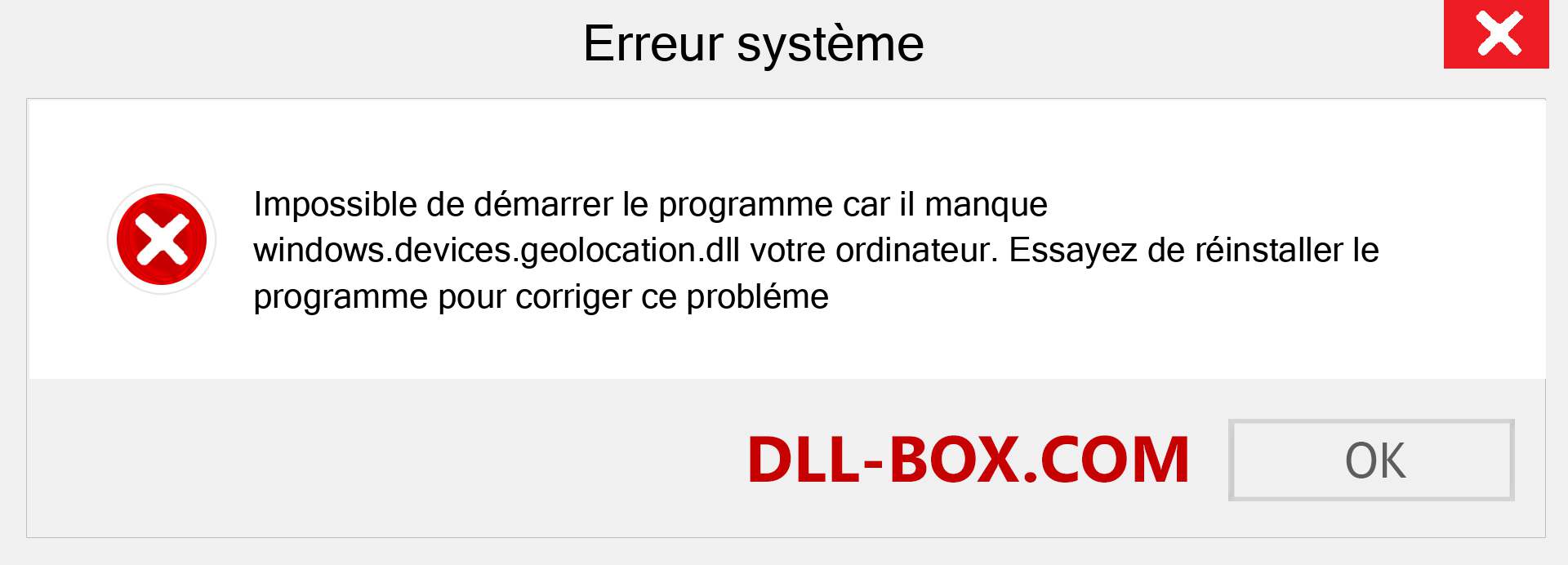 Le fichier windows.devices.geolocation.dll est manquant ?. Télécharger pour Windows 7, 8, 10 - Correction de l'erreur manquante windows.devices.geolocation dll sur Windows, photos, images